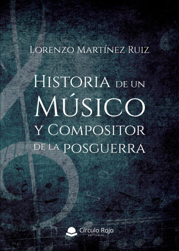 HISTORIA DE UN MÚSICO Y COMPOSITOR DE LA POSGUERRA 9788413388816
