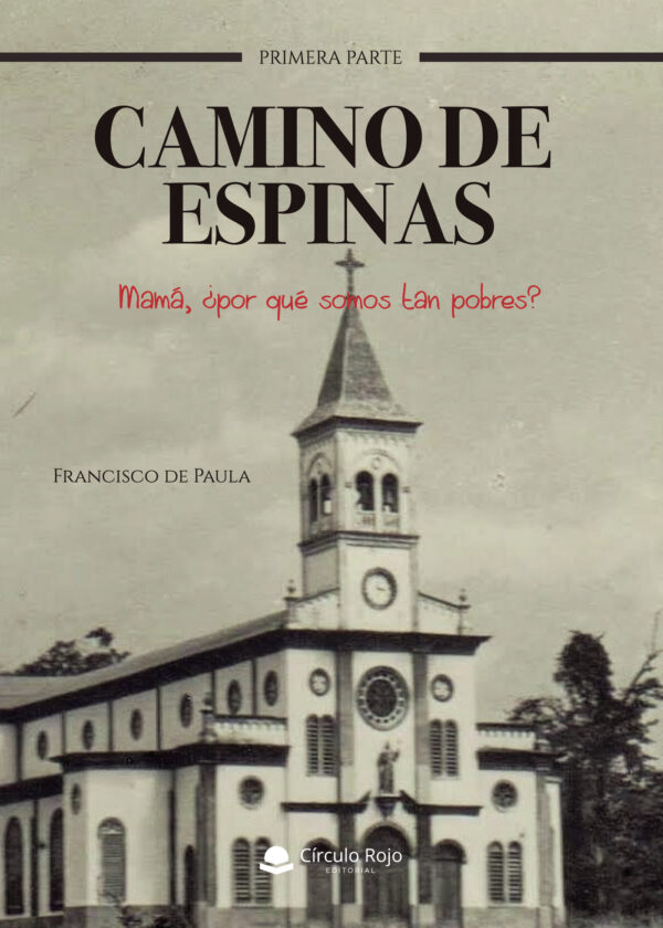 CAMINO DE ESPINAS: MAMÁ ¿POR QUÉ SOMOS TAN POBRES? 9788413503431