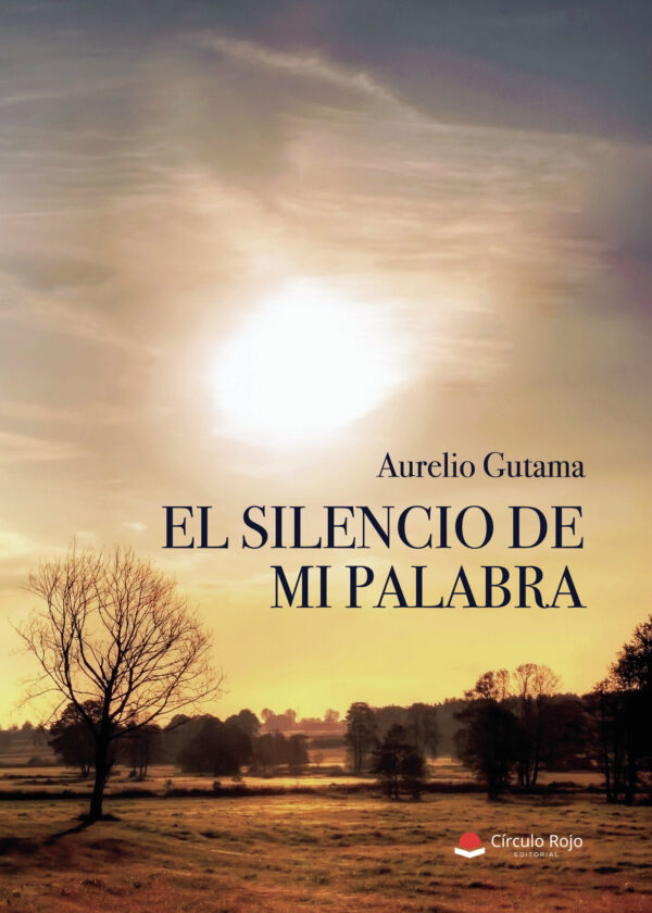 EL SILENCIO DE MI PALABRA 9788413504131