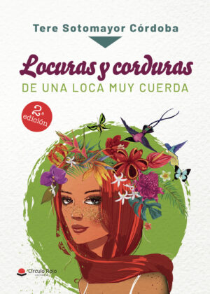 LOCURAS Y CORDURAS DE UNA LOCA MUY CUERDA 9788413504452