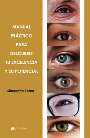 MANUAL PRACTICO PARA DESCUBRIR TU EXCELENCIA Y SU POTENCIAL 9788413505398