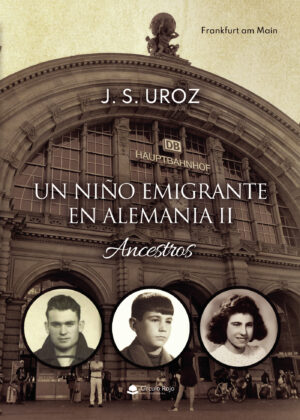 UN NIÑO EMIGRANTE EN ALEMANIA II. ANCESTROS