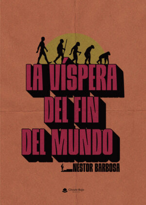 LA VÍSPERA DEL FIN DEL MUNDO