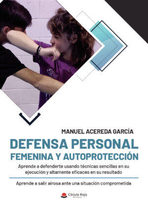 DEFENSA PERSONAL FEMENINA Y AUTOPROTECCIÓN 9788413635507