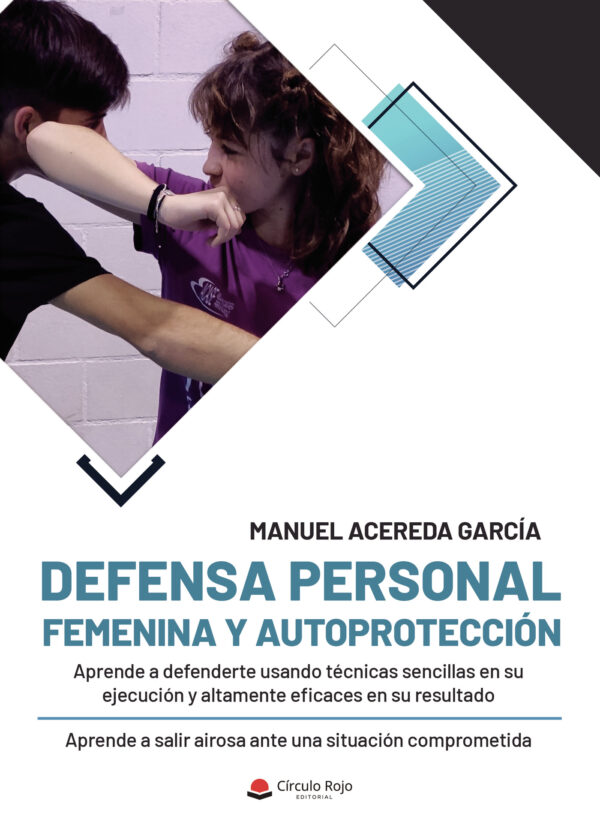 DEFENSA PERSONAL FEMENINA Y AUTOPROTECCIÓN 9788413635507