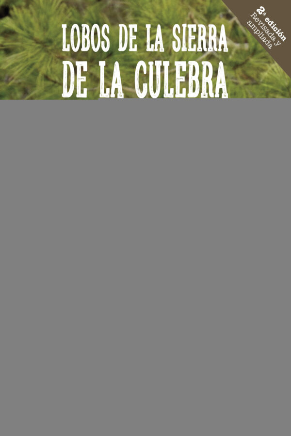 LOBOS DE LA SIERRA DE LA CULEBRA. PRESENCIA, APUNTES Y OBSERVACIONES 9788413636139