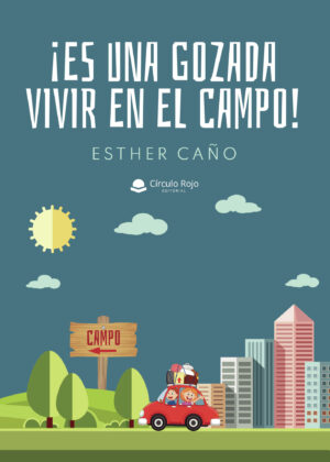 ¿ES UNA GOZADA VIVIR EN EL CAMPO!