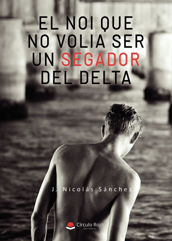 EL NOI QUE NO VOLIA SER UN SEGADOR DEL DELTA 9788413637907