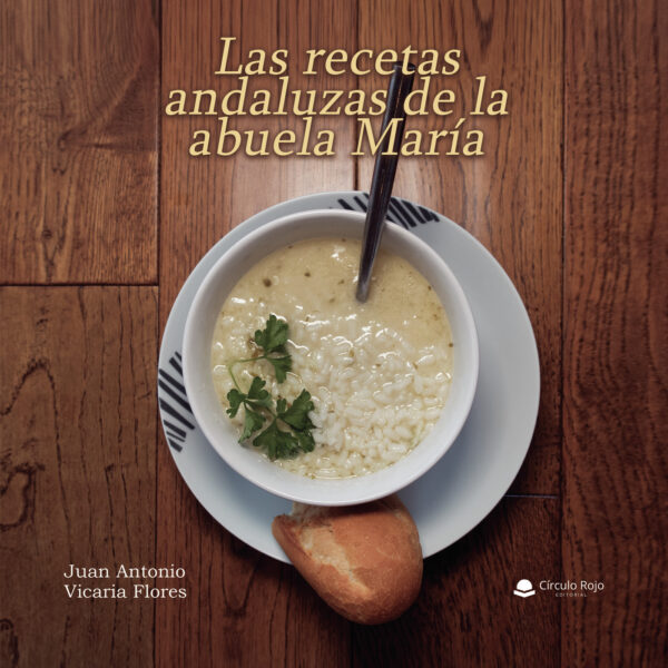 LAS RECETAS ANDALUZAS DE LA ABUELA MARIA 9788413638447