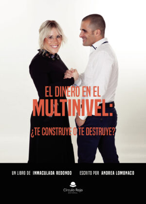 EL DINERO EN EL MULTINIVEL: ¿TE CONSTRUYE O TE DESTRUYE?