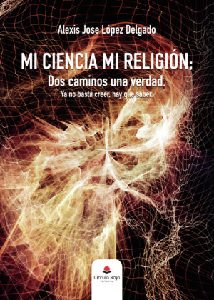MI CIENCIA, MI RELIGIÓN