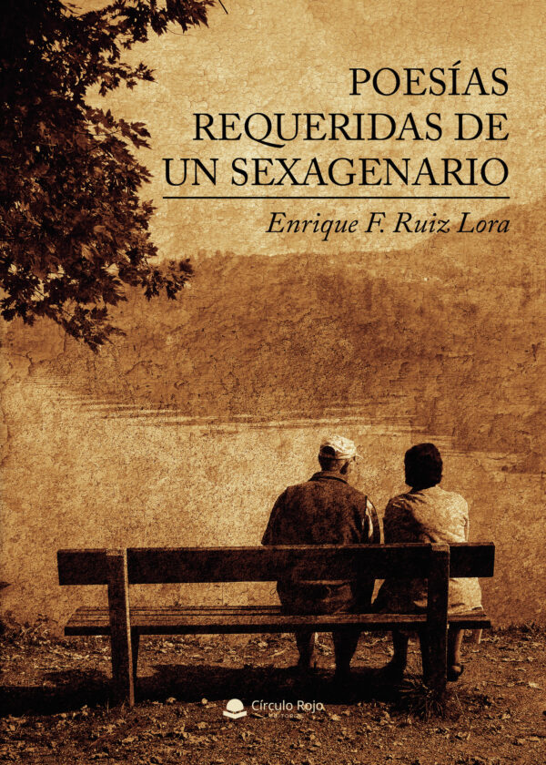 POESÍAS REQUERIDAS DE UN SEXAGENARIO 9788413744315