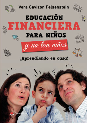 EDUCACIÓN FINANCIERA PARA NIÑOS Y NO TAN NIÑOS