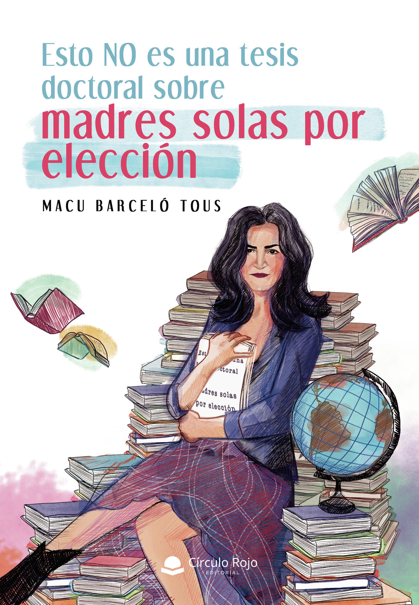 ESTO NO ES UNA TESIS DOCTORAL SOBRE MADRES SOLAS POR ELECCIÓN