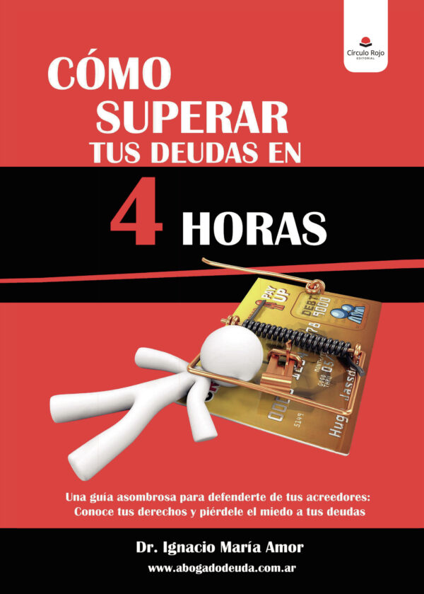 CÓMO SUPERAR TUS DEUDAS EN 4 HORAS 9788413850337