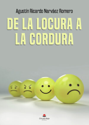 DE LA LOCURA A LA CORDURA