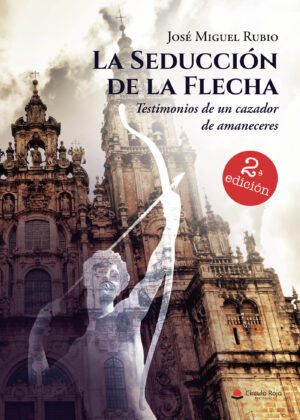 LA SEDUCCIÓN DE LA FLECHA 9788413851273