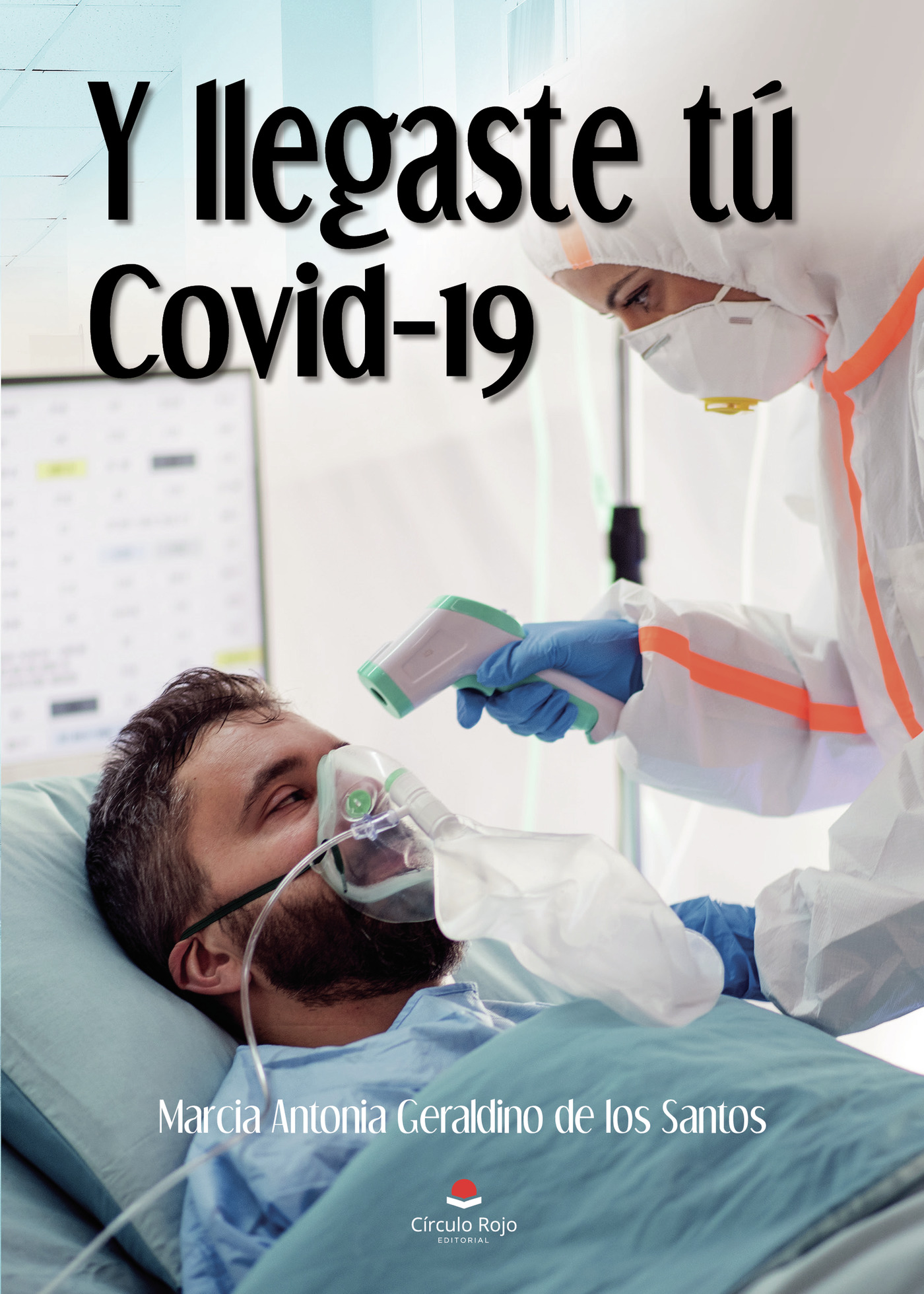 Y LLEGASTE TÚ COVID-19