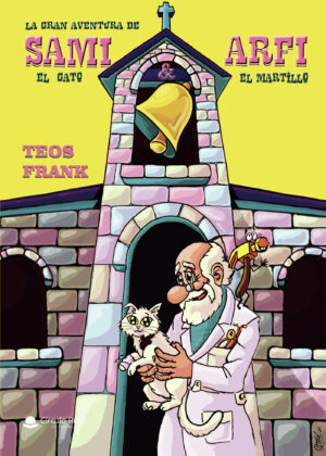 LA GRAN AVENTURA DE SAMI Y ARFI EL GATO Y EL MARTILLO 9788413853833