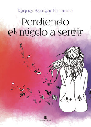 PERDIENDO EL MIEDO A SENTIR