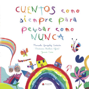 CUENTOS COMO SIEMPRE PARA PENSAR COMO NUNCA