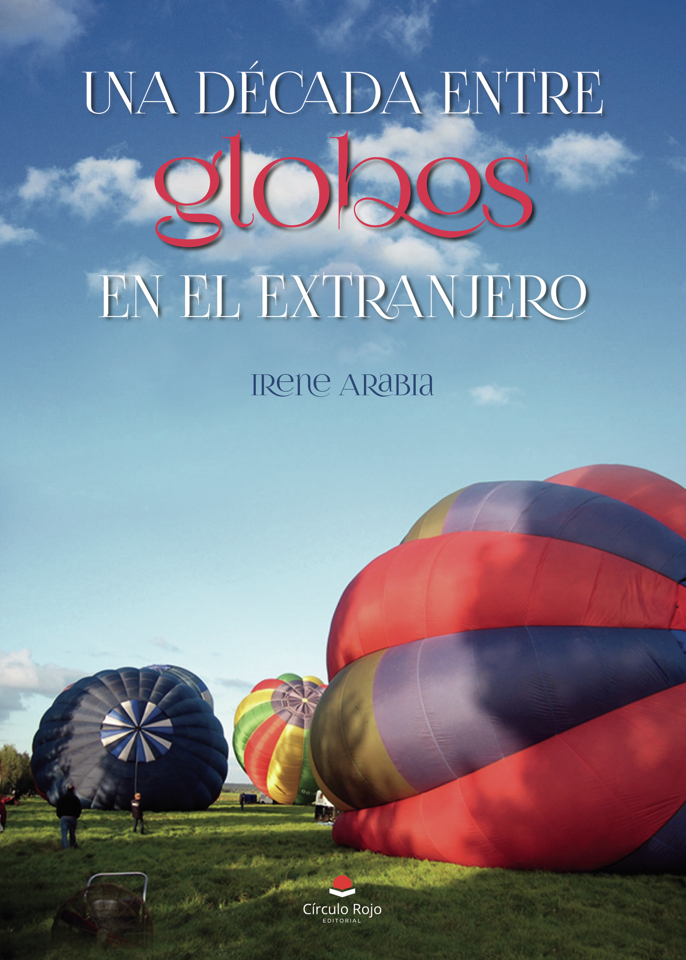 UNA DÉCADA ENTRE GLOBOS EN EL EXTRANJERO