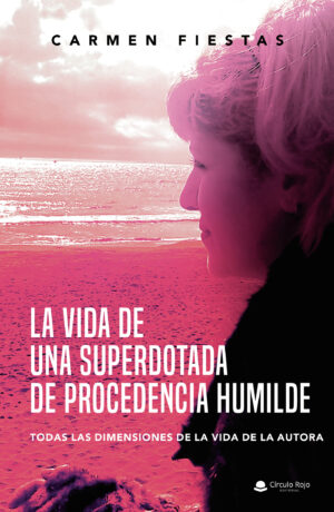 LA VIDA DE UNA SUPERDOTADA DE PROCEDENCIA HUMILDE 9788413859422