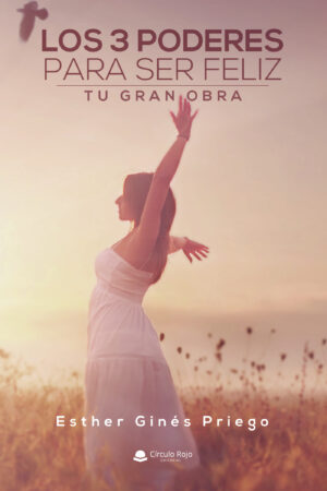 LOS 3 PODERES PARA SER FELIZ