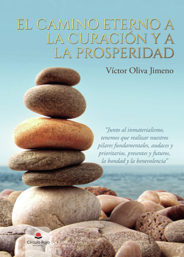 EL CAMINO ETERNO A LA CURACIÓN Y A LA PROSPERIDAD 9788413980867