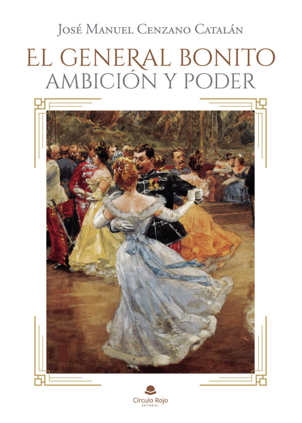 EL GENERAL BONITO: AMBICIÓN Y PODER 9788413980959