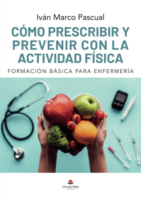 CÓMO PRESCRIBIR Y PREVENIR CON LA ACTIVIDAD FÍSICA 9788413983561
