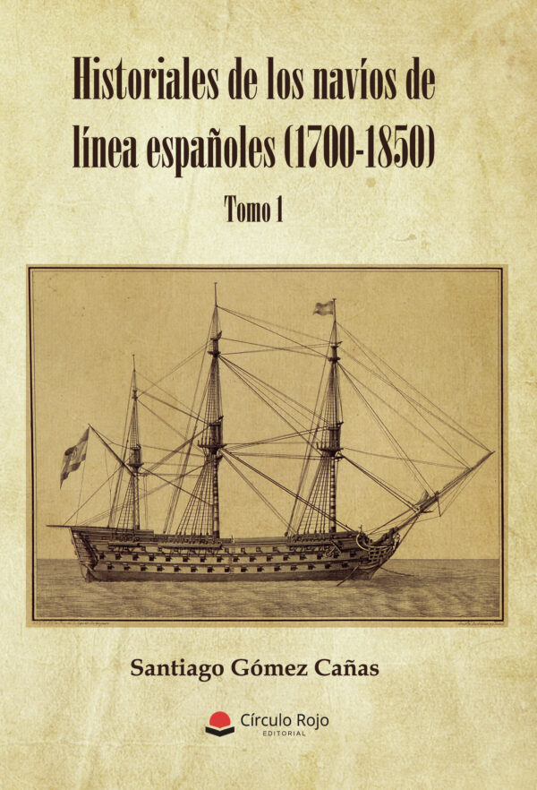 HISTORIALES DE LOS NAVÍOS DE LÍNEA ESPAÑOLES (1700-1850) 9788413983578