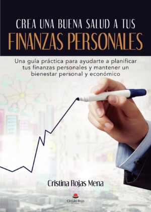 CREA UNA BUENA SALUD A TUS FINANZAS PERSONALES 9788413984421