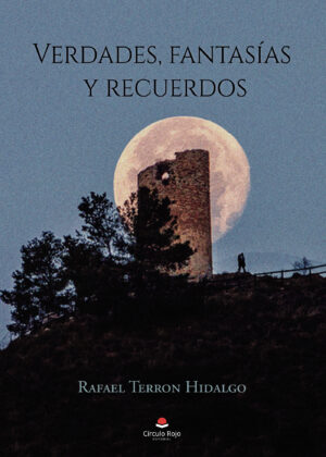 VERDADES, FANTASÍAS Y RECUERDOS