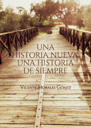 UNA HISTORIA NUEVA, UNA HISTORIA DE SIEMPRE 9788413986562