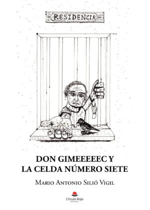 DON GIMEEEEEC Y LA CELDA NÚMERO SIETE 9788413987460