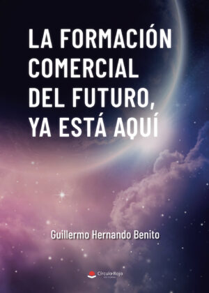 LA FORMACIÓN COMERCIAL DEL FUTURO, YA ESTÁ AQUÍ