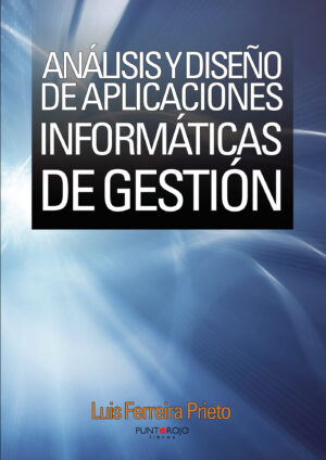 ANÁLISIS Y DISEÑO DE APLICACIONES INFORMÁTICAS DE GESTIÓN 9788415679806
