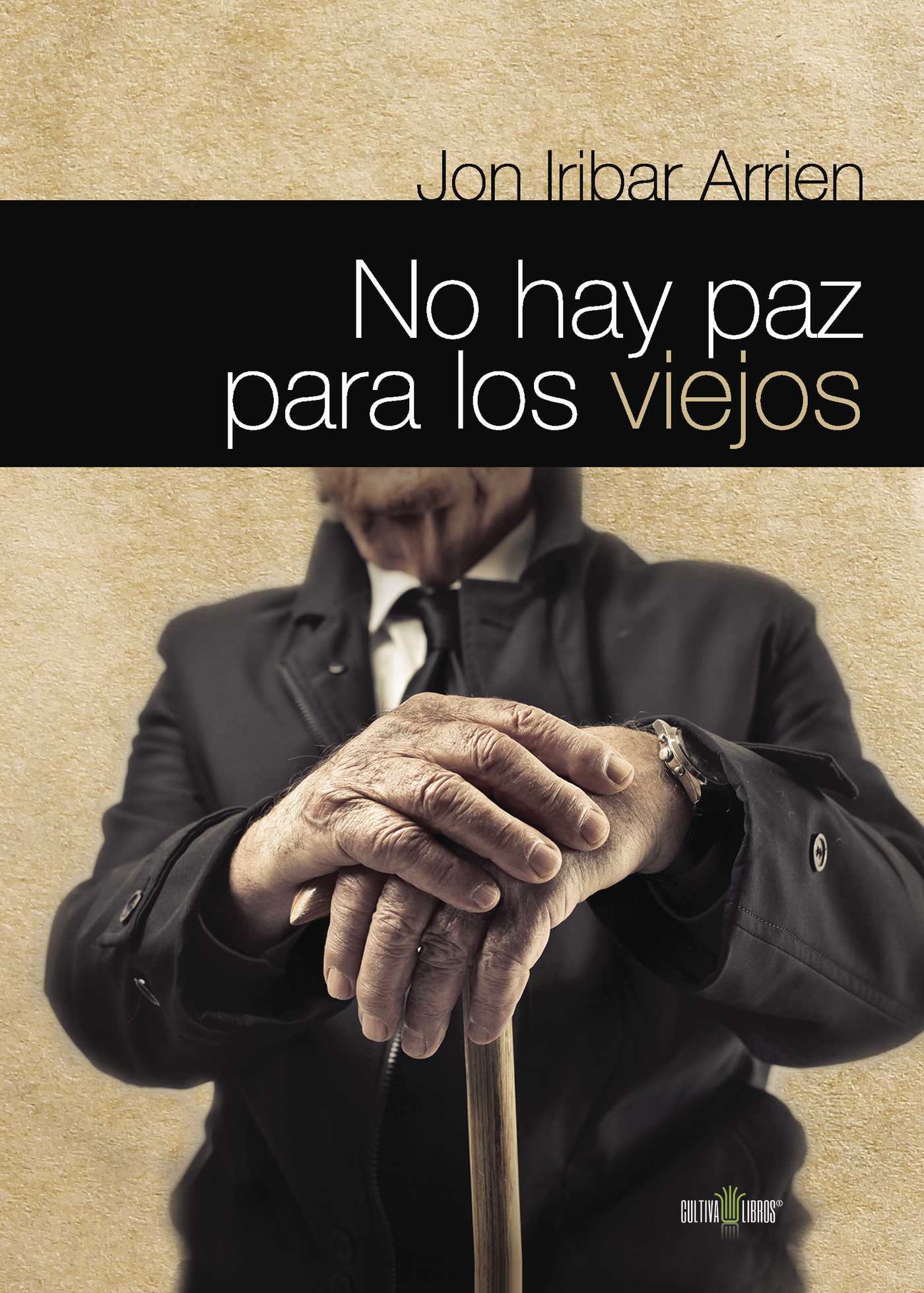 NO HAY PAZ PARA LOS VIEJOS