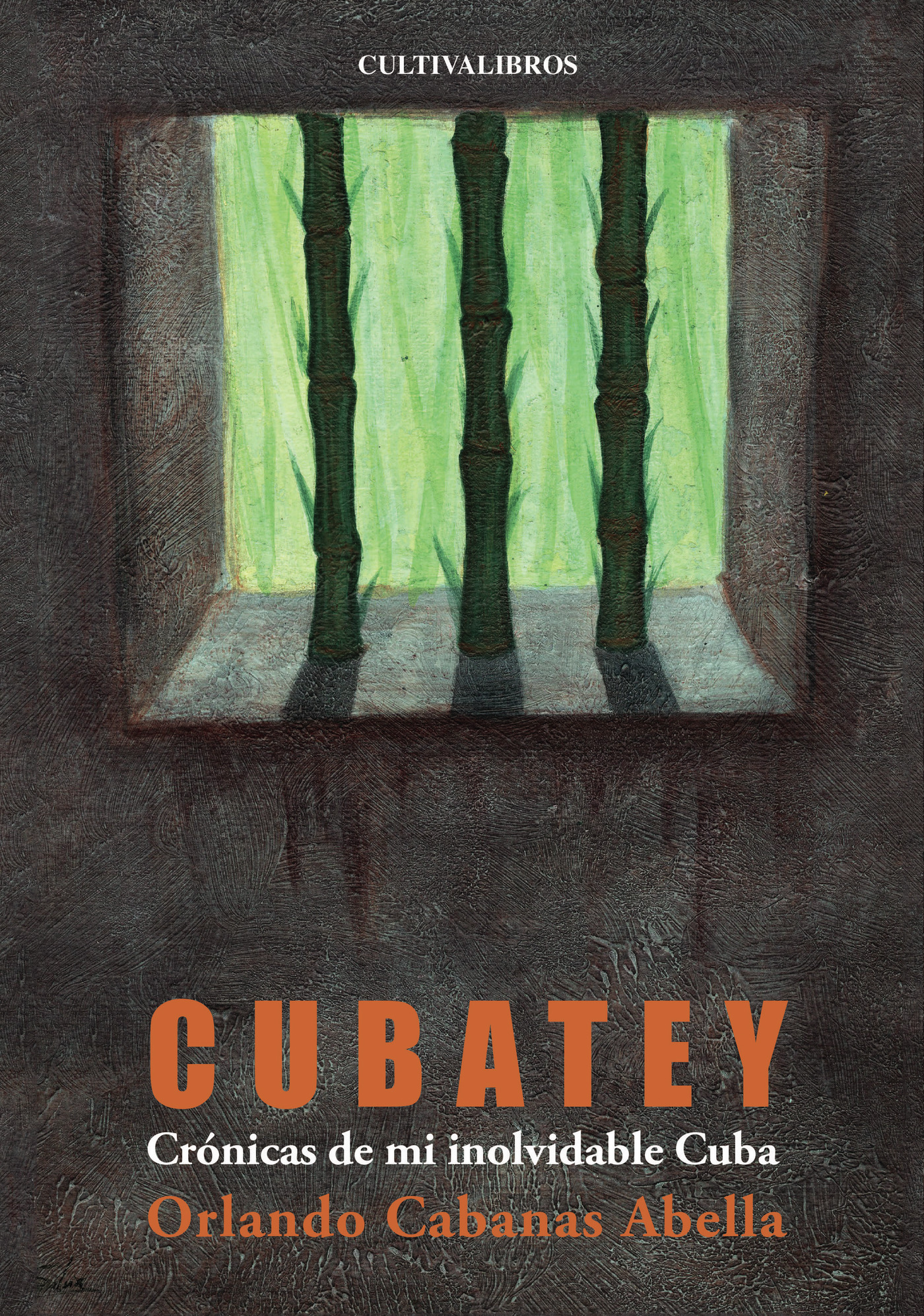 CUBATEY. CRÓNICAS DE MI INOLVIDABLE CUBA