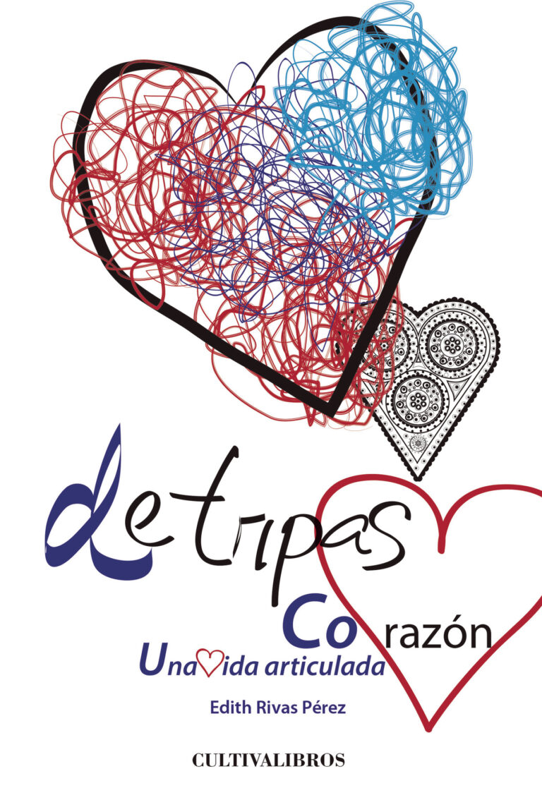 DE TRIPAS CORAZÓN. UNA VIDA ARTICULADA