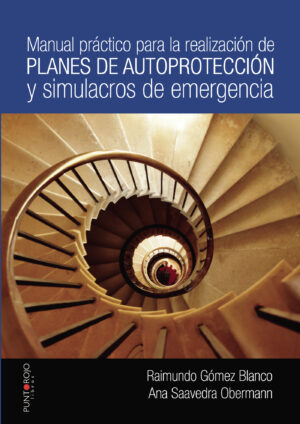 MANUAL PRÁCTICO PARA LA REALIZACIÓN DE PLANES DE AUTOPROTECCIÓN Y SIMULACROS DE EMERGEN 978841583