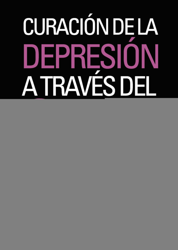 CURACIÓN DE LA DEPRESIÓN A TRAVÉS DEL SEXO POR LA MENTE 9788415833222
