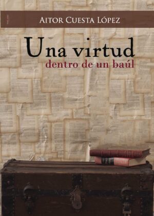 UNA VIRTUD DENTRO DE UN BAÚL 9788415833321