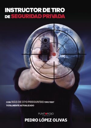 INSTRUCTOR DE TIRO DE SEGURIDAD PRIVADA 9788416157051
