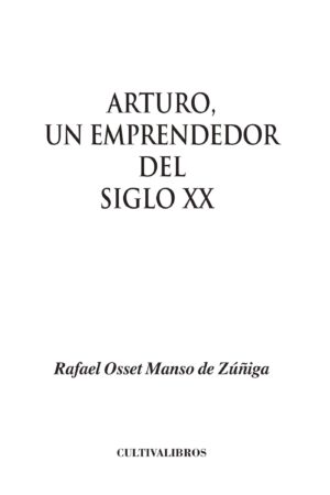 ARTURO, UN EMPRENDEDOR DEL SIGLO XX