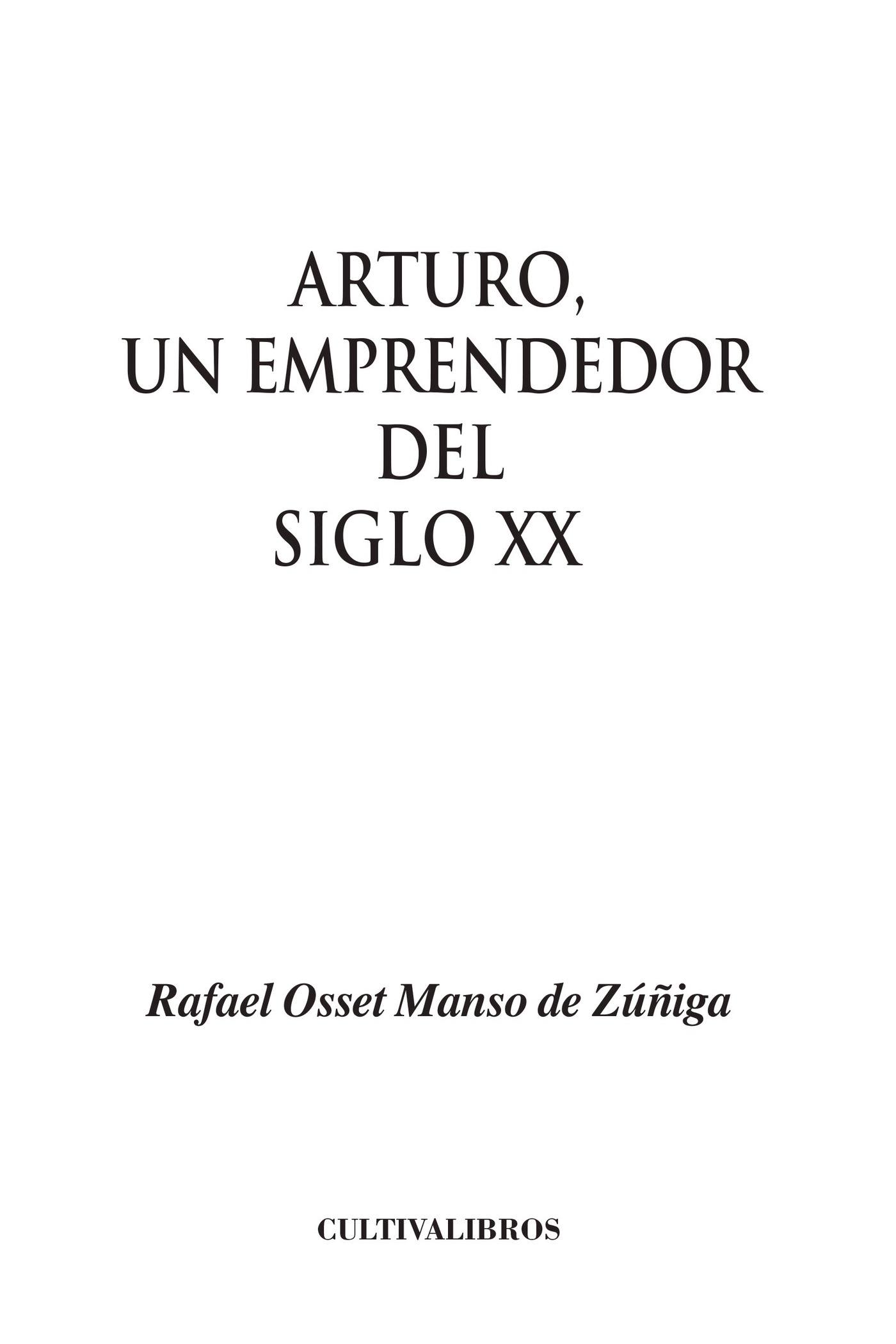 ARTURO, UN EMPRENDEDOR DEL SIGLO XX