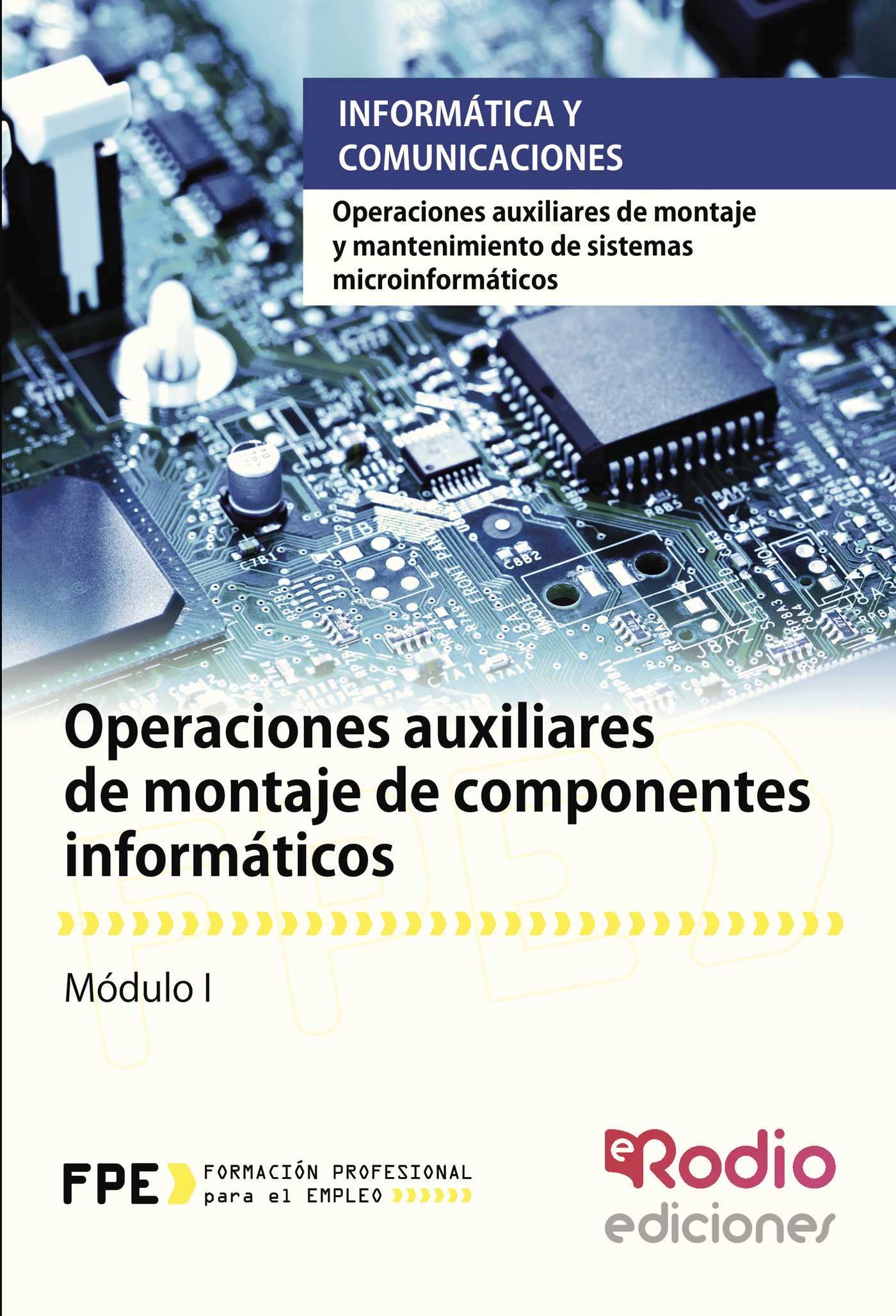OPERACIONES AUXILIARES DE MONTAJE DE COMPONENTES INFORMÁTICOS. OPERACIONES AUXILIARES DE