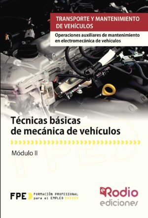 TÉCNICAS BÁSICAS DE MECÁNICA DE VEHÍCULOS. OPERACIONES AUXILIARES DE MANTENIMIENTO EN