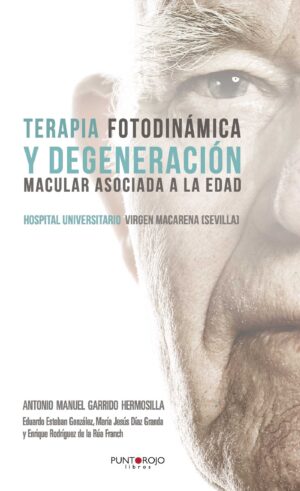 TERAPIA FOTODINÁMICA Y DEGENERACIÓN MACULAR ASOCIADA A LA EDAD 9788416359110